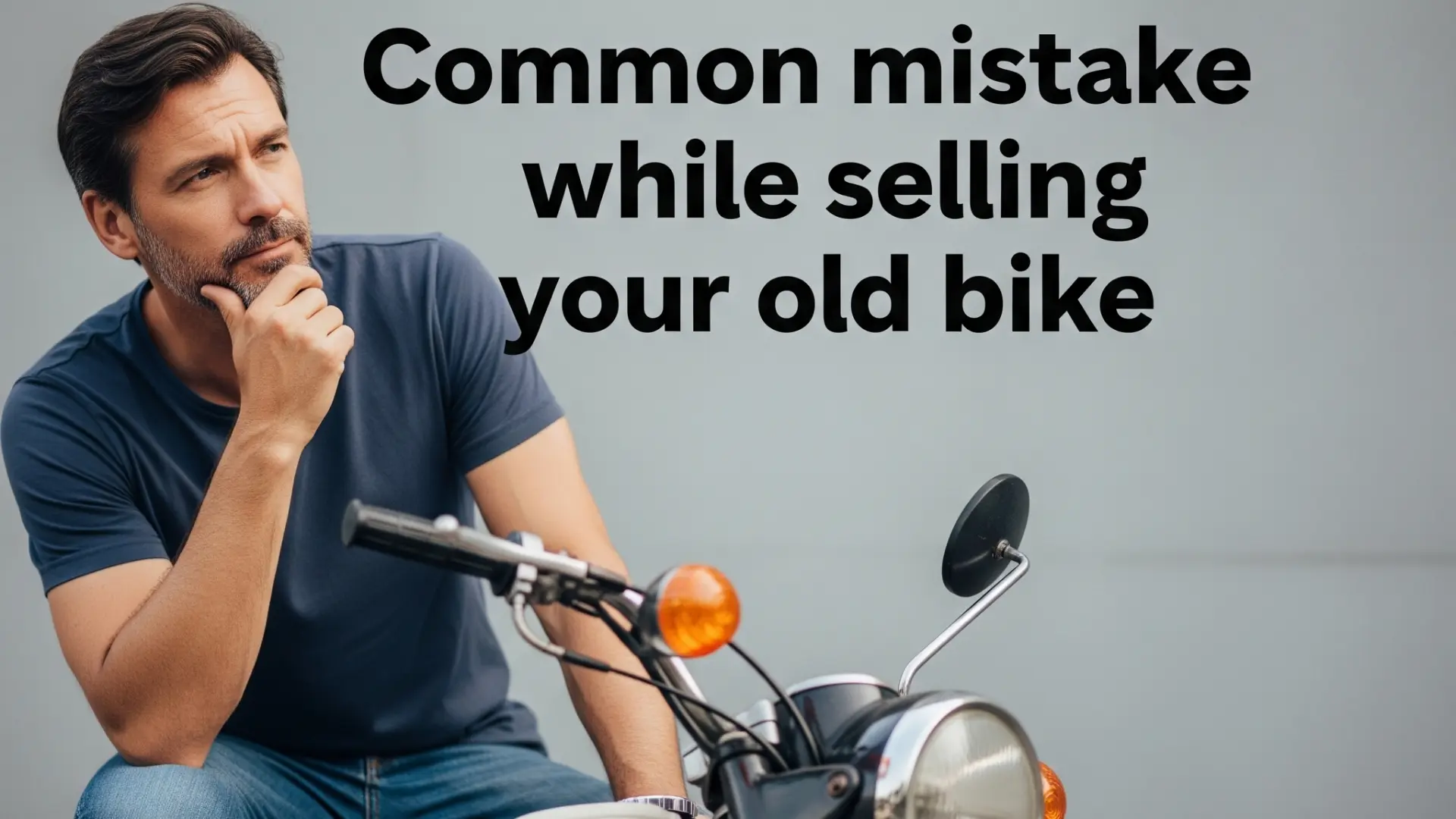 Comom mistake while selling your old bike